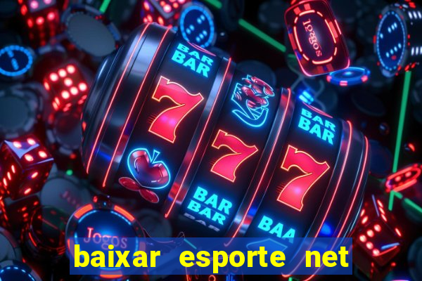 baixar esporte net vip bet