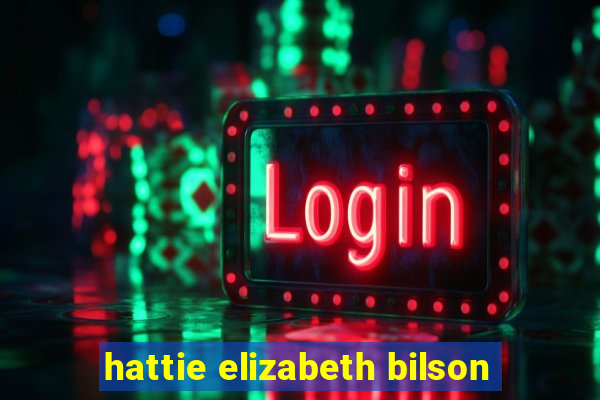 hattie elizabeth bilson