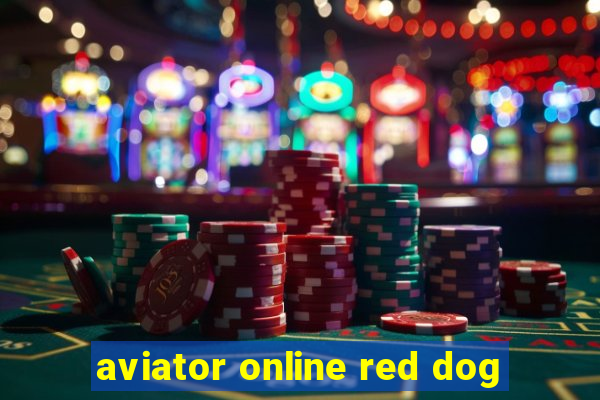 aviator online red dog