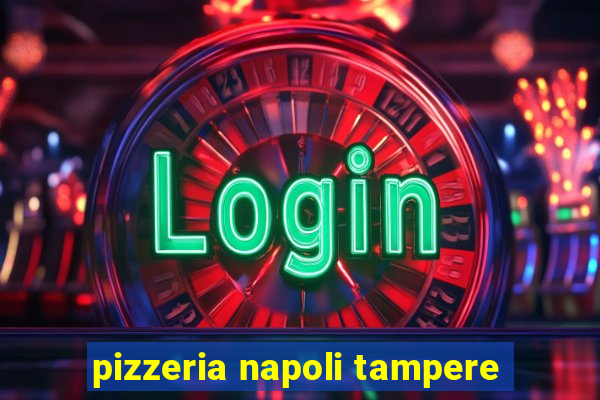 pizzeria napoli tampere