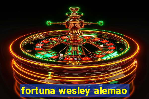 fortuna wesley alemao