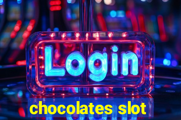 chocolates slot