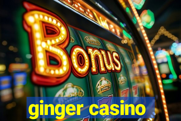 ginger casino