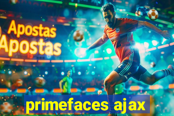 primefaces ajax