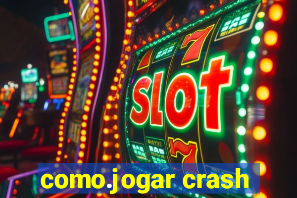 como.jogar crash