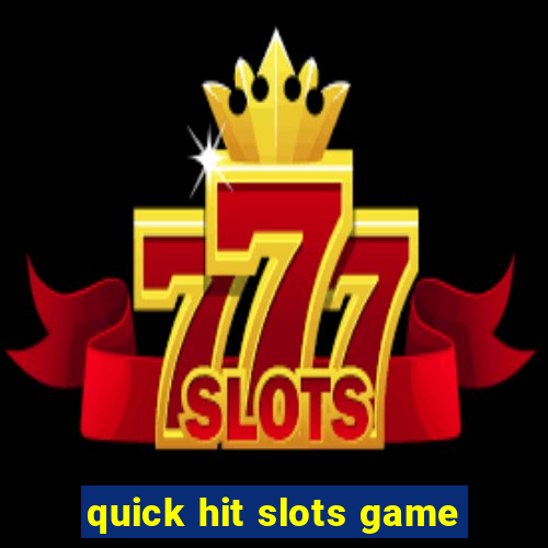 quick hit slots game