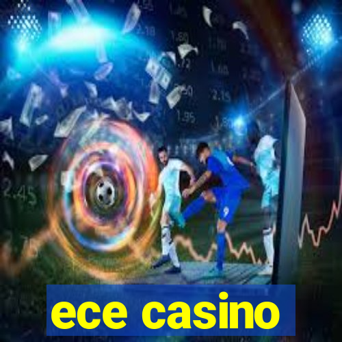 ece casino