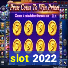 slot 2022