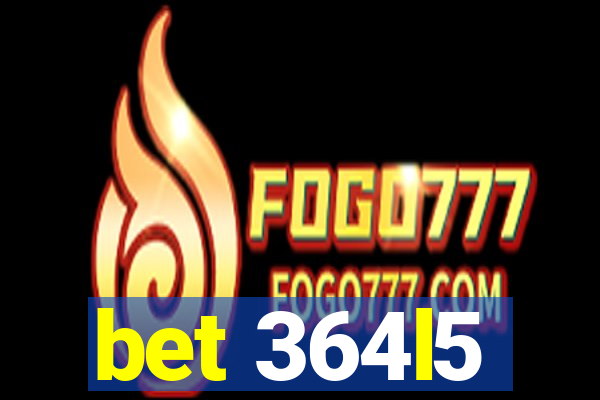 bet 364l5