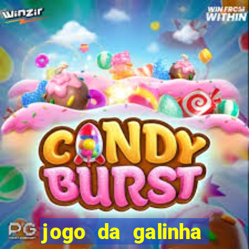 jogo da galinha que ganha dinheiro