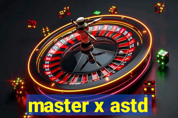 master x astd