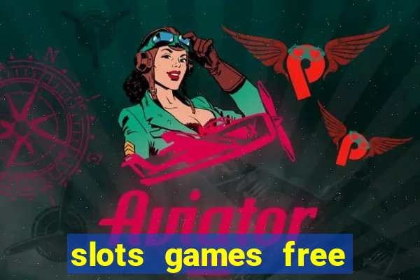 slots games free win real money no deposit