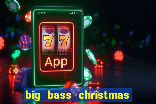 big bass christmas bash slot