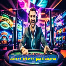 cartas tristes para chorar