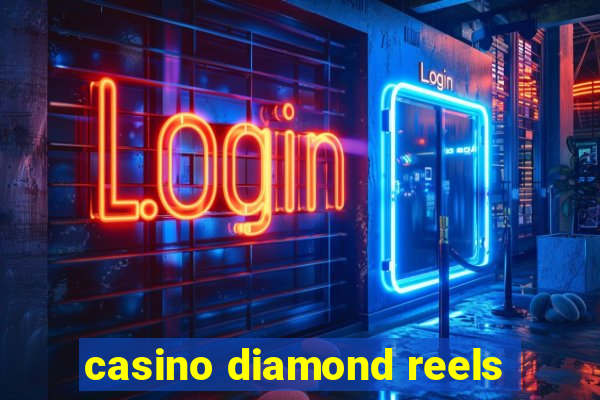 casino diamond reels