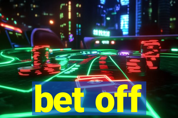 bet off