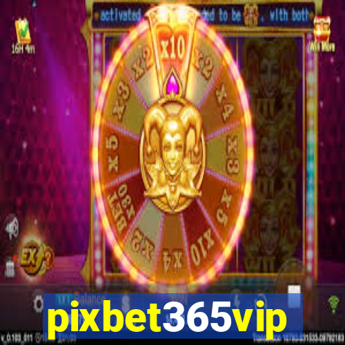 pixbet365vip