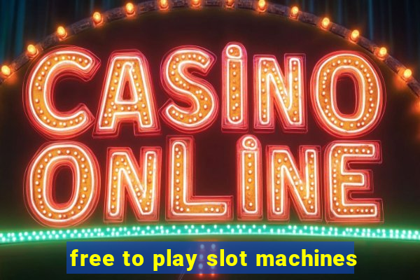 free to play slot machines