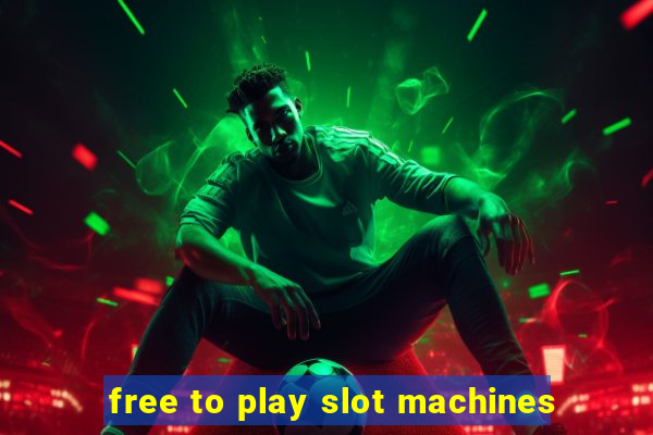 free to play slot machines