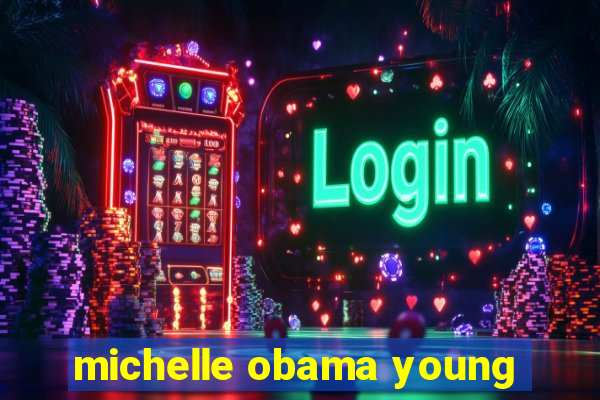 michelle obama young