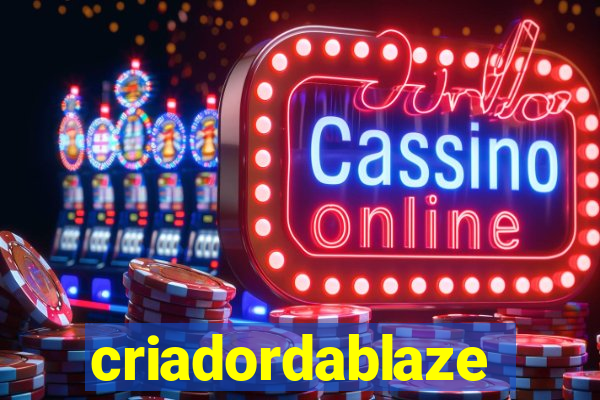 criadordablaze