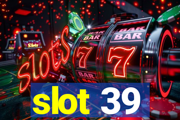 slot 39