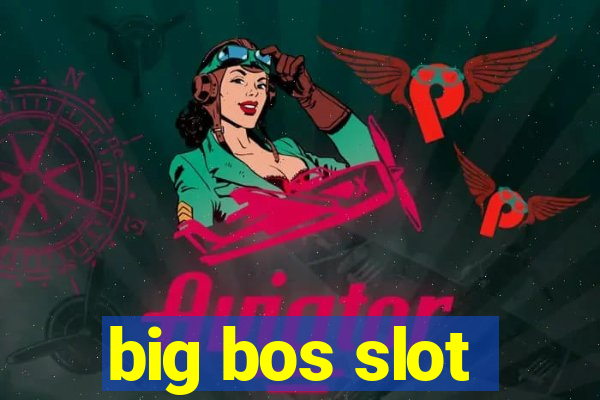 big bos slot