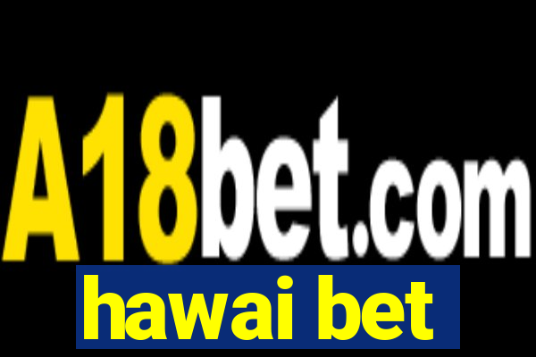 hawai bet