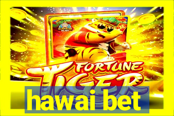 hawai bet