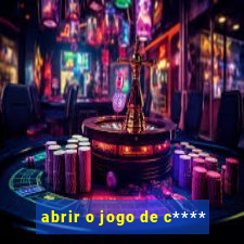 abrir o jogo de c****