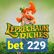 bet 229