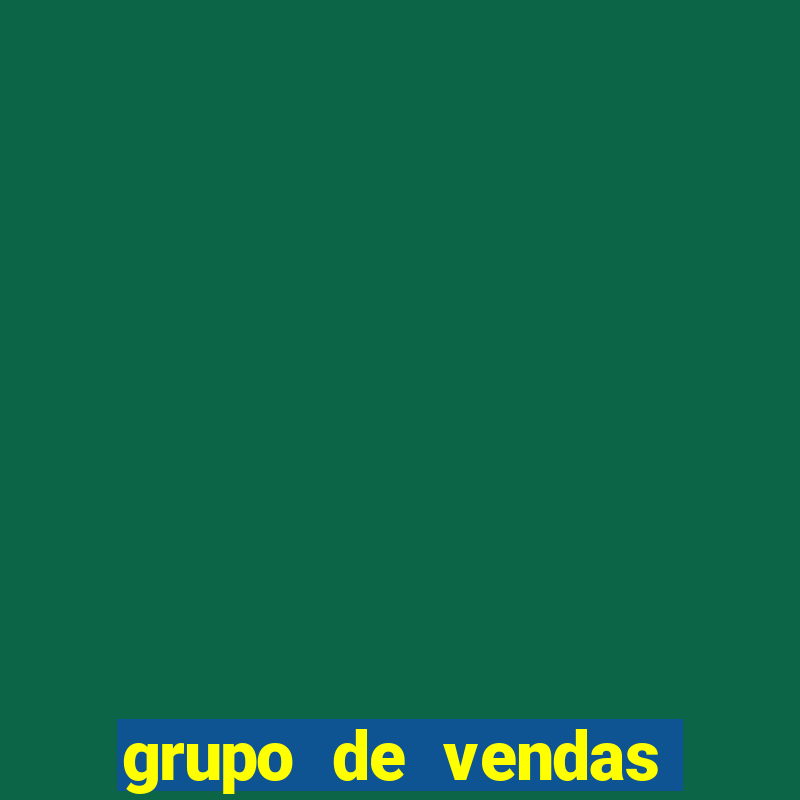 grupo de vendas whatsapp porto seguro