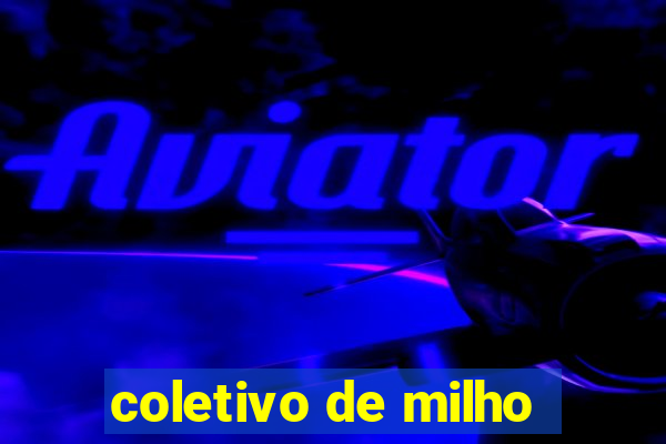 coletivo de milho