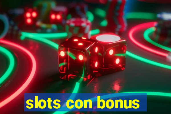 slots con bonus