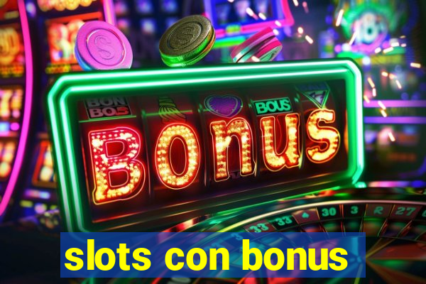 slots con bonus