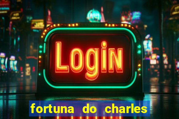 fortuna do charles do bronx