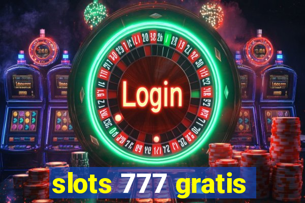 slots 777 gratis