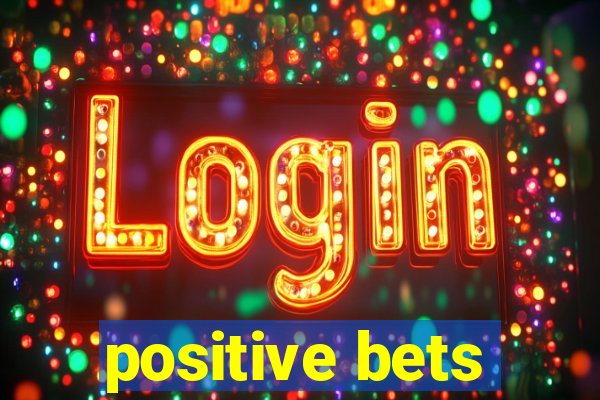 positive bets