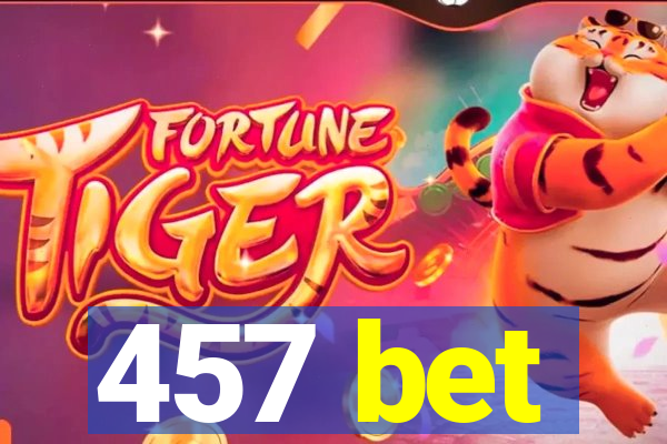 457 bet