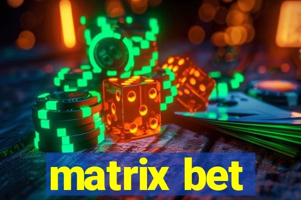 matrix bet