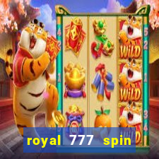 royal 777 spin slot game