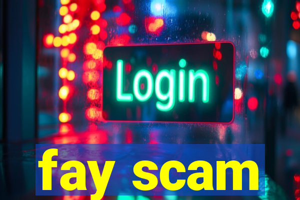 fay scam