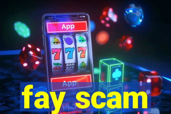 fay scam