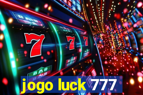 jogo luck 777