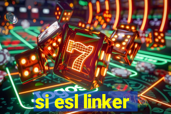 si esl linker