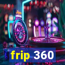 frip 360