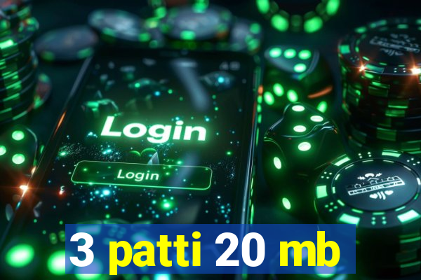 3 patti 20 mb