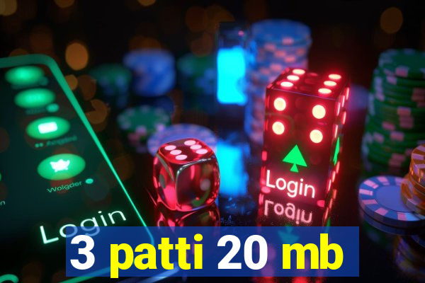 3 patti 20 mb