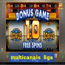 multicanais liga dos campees