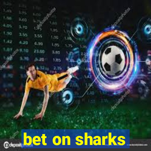 bet on sharks